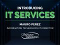 Introducing IT Services, Mauro Perez, IT Director